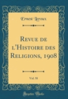 Image for Revue de l&#39;Histoire des Religions, 1908, Vol. 58 (Classic Reprint)