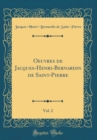 Image for Oeuvres de Jacques-Henri-Bernardin de Saint-Pierre, Vol. 2 (Classic Reprint)