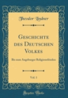 Image for Geschichte des Deutschen Volkes, Vol. 1: Bis zum Augsburger Religionsfrieden (Classic Reprint)