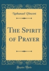 Image for The Spirit of Prayer (Classic Reprint)