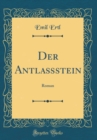 Image for Der Antlaßstein: Roman (Classic Reprint)