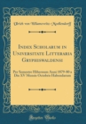 Image for Index Scholarum in Universitate Litteraria Gryphiswaldensi: Per Semestre Hibernum Anni 1879-80 a Die XV Mensis Octobris Habendarum (Classic Reprint)