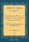 Image for Supplemental Nights to the Book of the Thousand Nights and a Night, Vol. 3: With Notes Anthropological and Explanatory (Classic Reprint)