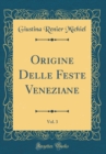 Image for Origine Delle Feste Veneziane, Vol. 3 (Classic Reprint)
