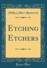Image for Etching Etchers (Classic Reprint)