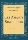 Image for Les Amants Singuliers (Classic Reprint)