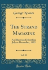Image for The Strand Magazine, Vol. 30: An Illustrated Monthly; July to December, 1905 (Classic Reprint)