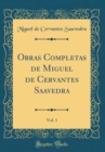 Image for Obras Completas de Miguel de Cervantes Saavedra, Vol. 1 (Classic Reprint)