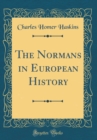 Image for The Normans in European History (Classic Reprint)