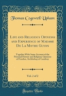 Image for Life and Religious Opinions and Experience of Madame De La Mothe Guyon, Vol. 2 of 2: Together With Some Account of the Personal History and Religious Opinions of Fenelon, Archbishop of Cambray (Classi