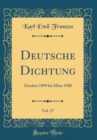 Image for Deutsche Dichtung, Vol. 27: October 1899 bis Marz 1900 (Classic Reprint)