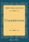 Image for Underwoods (Classic Reprint)