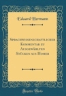 Image for Sprachwissenschaftlicher Kommentar zu Ausgewahlten Stucken aus Homer (Classic Reprint)