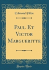 Image for Paul Et Victor Margueritte (Classic Reprint)