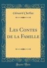 Image for Les Contes de la Famille (Classic Reprint)