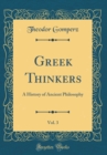 Image for Greek Thinkers, Vol. 3: A History of Ancient Philosophy (Classic Reprint)