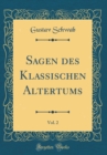 Image for Sagen des Klassischen Altertums, Vol. 2 (Classic Reprint)