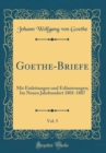 Image for Goethe-Briefe, Vol. 5: Mit Einleitungen und Erlauterungen; Im Neuen Jahrhundert 1801-1807 (Classic Reprint)