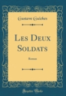 Image for Les Deux Soldats: Roman (Classic Reprint)