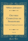 Image for Oeuvres Completes de Shakspeare, Vol. 10: Traduites de l&#39;Anglais par Letourneur (Classic Reprint)