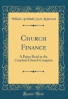 Image for Church Finance: A Paper Read at the Croydon Church Congress (Classic Reprint)