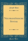 Image for Neufranzosische Syntax (Classic Reprint)