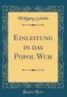 Image for Einleitung in das Popol Wuh (Classic Reprint)