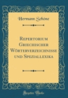 Image for Repertorium Griechischer Worterverzeichnisse und Speziallexika (Classic Reprint)