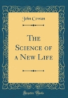 Image for The Science of a New Life (Classic Reprint)