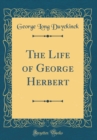 Image for The Life of George Herbert (Classic Reprint)