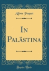Image for In Palastina (Classic Reprint)