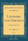 Image for Lienhard und Gertrud, Vol. 2: Ein Buch fur das Volk (Classic Reprint)