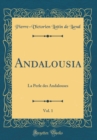 Image for Andalousia, Vol. 1: La Perle des Andalouses (Classic Reprint)
