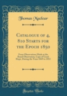 Image for Catalogue of 4, 810 Starts for the Epoch 1850: From Observations Made at the Royal Observatory, Cape of Good Hope, During the Years 1849 to 1852 (Classic Reprint)