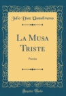 Image for La Musa Triste: Poesias (Classic Reprint)
