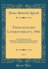 Image for Theologisches Literaturblatt, 1866, Vol. 1: In Verbindung mit der Katolisch-Theologischen Facultat zu Bonn und Unter Mitwirkung Vieler Gelehrten (Classic Reprint)