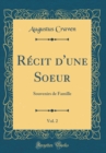 Image for Recit d&#39;une Soeur, Vol. 2: Souvenirs de Famille (Classic Reprint)