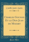 Image for Charles Gounod Et le Don Juan de Mozart (Classic Reprint)