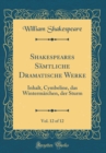 Image for Shakespeares Samtliche Dramatische Werke, Vol. 12 of 12: Inhalt, Cymbeline, das Wintermarchen, der Sturm (Classic Reprint)