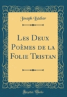 Image for Les Deux Poemes de la Folie Tristan (Classic Reprint)