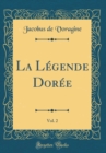 Image for La Legende Doree, Vol. 2 (Classic Reprint)