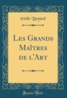 Image for Les Grands Maitres de l&#39;Art (Classic Reprint)