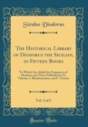 Image for The Historical Library of Diodorus the Sicilian, in Fifteen Books, Vol. 2 of 2: To Which Are Added the Fragments of Diodorus and Those Published by H. Valesius, I. Rhodomannus, and F. Ursinus (Classic