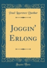 Image for Joggin&#39; Erlong (Classic Reprint)