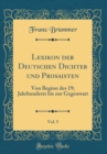 Image for Lexikon der Deutschen Dichter und Prosaisten, Vol. 5: Von Beginn des 19; Jahrhunderts bis zur Gegenwart (Classic Reprint)