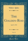Image for The Golden-Rod, Vol. 33: April 3, 1923 (Classic Reprint)