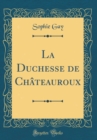 Image for La Duchesse de Chateauroux (Classic Reprint)