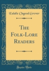 Image for The Folk-Lore Readers (Classic Reprint)