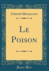 Image for Le Poison (Classic Reprint)