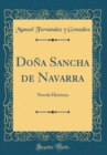 Image for Dona Sancha de Navarra: Novela Historica (Classic Reprint)